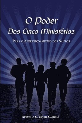 O Poder Dos Cinco Ministerios: Para o Aperfeicoamento dos Santos... 1
