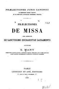 Praelectiones de Missa, Cum Appendice de Sanctissimo Eucharistiae Sacramento 1