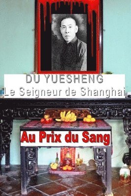 bokomslag Du Yuesheng le Seigneur de Shanghai