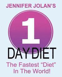 Rich Bryda, Jennifer Jolan - 1-Day Diet - The Fastest "Diet" in the World!, Häftad