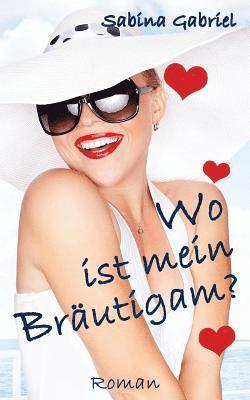 Wo ist mein Bräutigam? 1