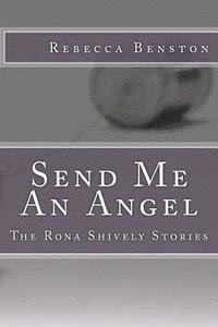 bokomslag Send Me An Angel: The Rona Shively Stories