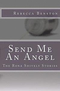 bokomslag Send Me An Angel: The Rona Shively Stories