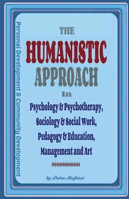 Petru Stefaroi - The Humanistic Approach in Psychology & Psychotherapy, Sociology & Social Work, Pedagogy & Education, Management and Art: Personal Development and Com, Häftad