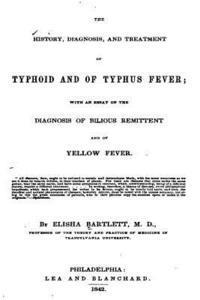 bokomslag The History, Diagnosis, and Treatment of Typhoid and of Typhus Fever