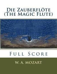 bokomslag Die Zauberflöte (The Magic Flute): full orchestral score