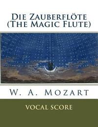 bokomslag Die Zauberflöte (The Magic Flute): vocal score