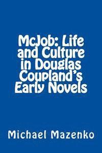 McJob: Life and Culture in Douglas Coupland's Early Novels 1