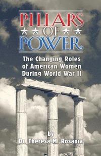 bokomslag Pillars of Power: The Changing Roles of American Women during World War II