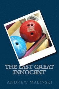 The Last Great Innocent: My Journey Through The Darkness of Anxiety, Panic, and Depression 1