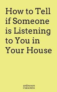bokomslag How to Tell if Somone is Listening to You in Your House