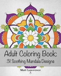 bokomslag Adult Coloring Book: 31 Soothing Mandala Designs