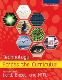 bokomslag Technology Across the Curriculum: Half-Year Edition: Word, Excel, and HTML