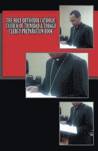 bokomslag The Holy Orthodox Catholic Church of Trinidad & Tobago Clergy Preparation Book