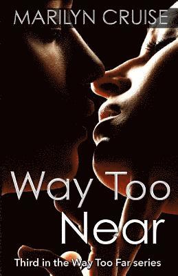 Way Too Near: Third in the Way Too Far series 1