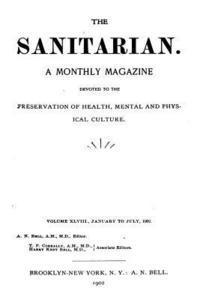 bokomslag The Sanitarian - A Monthly Magazine Devote to the Preservation of Health, Mental and Physical Culture - Vol. XLVIII