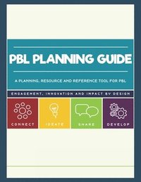 bokomslag PBL Planning Guide: A planning, resource and reference companion to the Intro to PBL workshop