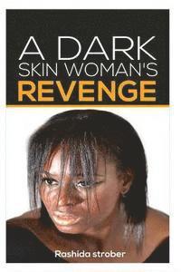 bokomslag A Dark Skin Woman's Revenge