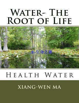 bokomslag Water- The Root of Life: Health Water