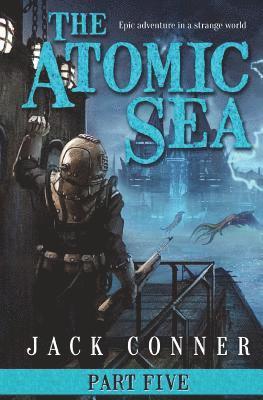 The Atomic Sea: Volume Five 1