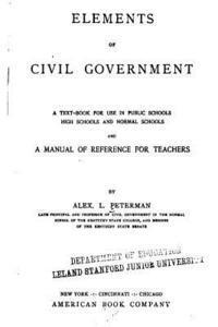 bokomslag Elements of Civil Government, a Text-Book for Use in Public Schools, High Schools and Normal