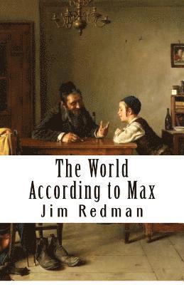 The World According to Max: Real Lessons From Real Business 1