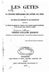 bokomslag Les Gètes, Ou, la Filiation Généalogique des Scythes Aux Gètes et des Gètes