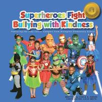 bokomslag Superheroes Fight Bullying With Kindness: Featuring the Judy Center Campers from Arlington Elementary School