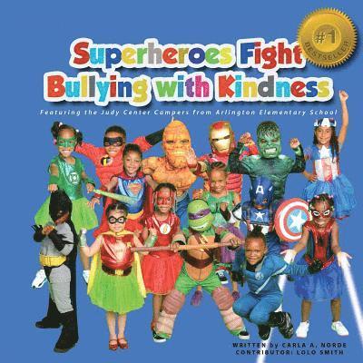 Superheroes Fight Bullying With Kindness: Featuring the Judy Center Campers from Arlington Elementary School 1