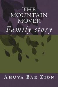 bokomslag The Mountain Mover: Family story