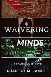 bokomslag Waivering Minds: A Brainwaiver Novel