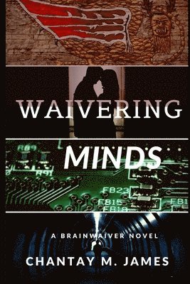Chantay M. James - Waivering Minds: A Brainwaiver Novel, Häftad