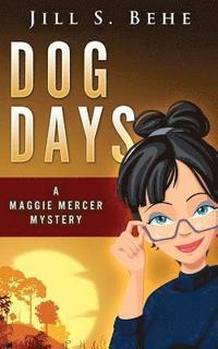 bokomslag Dog Days: A Maggie Mercer Mystery Book 3