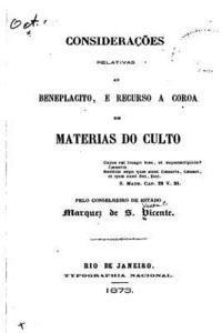 bokomslag Considerações Relativas Ao Beneplacito, E Recurso A Coroa Em Materias Do Culto