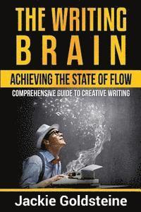 bokomslag The Writing Brain: Achieving The State of Flow: Comprehensive Guide to Creative Writing