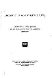 Some Cursory Remarks Made by James Birket in His Voyages to North America 1