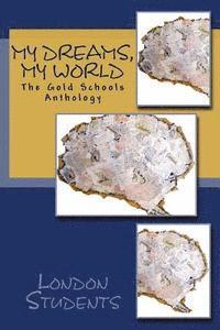 bokomslag My Dreams, My World: The Gold Schools Anthology