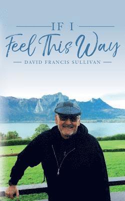 David Francis Sullivan - If I Feel This Way, Häftad