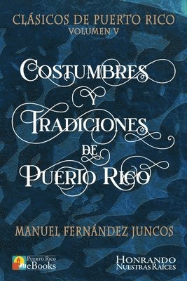 Manuel Fernández Juncos, Puerto Rico Ebooks, Puerto Rico eBooks - Costumbres y Tradiciones de Puerto Rico, Häftad