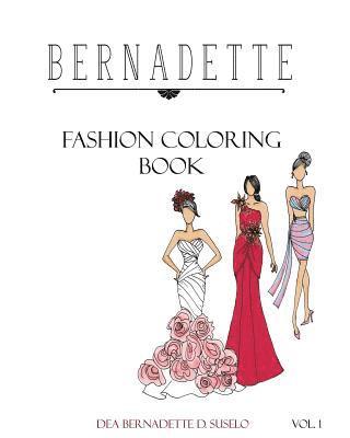 Bernadette Fashion Coloring Book: Designs of Gowns and Cocktail Dresses 1