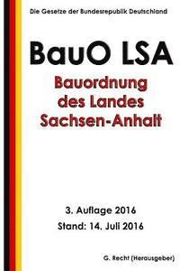 Bauordnung des Landes Sachsen-Anhalt (BauO LSA), 3. Auflage 2016 1