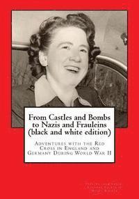 bokomslag From Castles and Bombs to Nazis and Frauleins (black and white edition): Adventures with the Red Cross in England and Germany During World War II