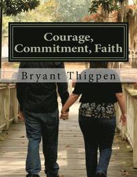bokomslag Courage, Commitment, Faith: The Overcoming Life of Stephanie Thigpen
