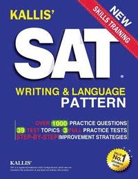 bokomslag KALLIS' SAT Writing and Language Pattern (Workbook, Study Guide for the New SAT)