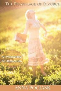 The Pilgrimage of Divorce: An Awakening to Restoration 1