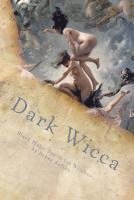 bokomslag Dark Wicca: Black Magic Spells for Witches