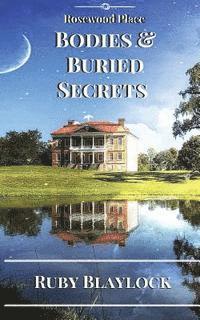 bokomslag Bodies & Buried Secrets: A Rosewood Place Mystery