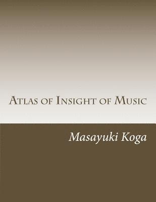 Atlas of Insight of Music: Pragmatic Psychology and Physiology in Music 1