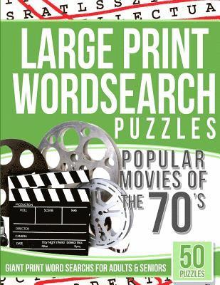 Large Print Wordsearch Puzzles Popular Movies of the 70s: Giant Print Word Searchs for Adults & Seniors 1