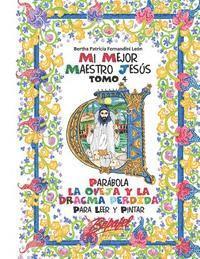 bokomslag Mi mejor maestro Jesús-Parábola La oveja y la dracma perdida: Parábola para niños